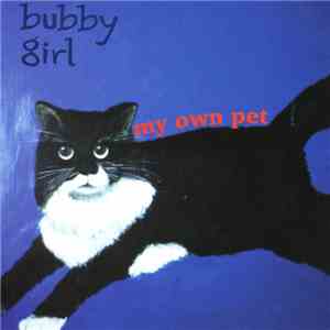 Bubby Girl - My Own Pet mp3 album