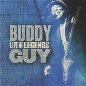 Buddy Guy - Live At Legends mp3 album