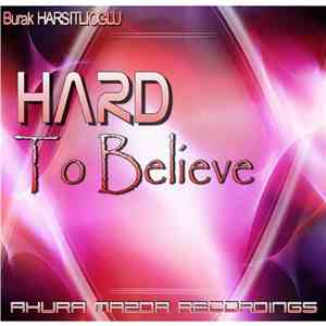 Burak Harsitlioglu - Hard To Believe mp3 album