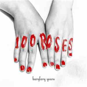 Burglary Years - 100 Roses mp3 album