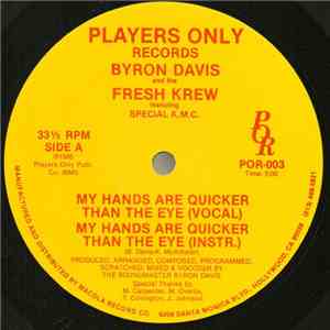 Byron Davis And The Fresh Krew Featuring Special K.M.C. - My Hands Are Quicker Than The Eye mp3 album