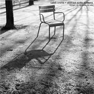 Caleb Cromb, Abstract Audio Systems - Though I Do Not Know The Way mp3 album