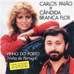 Carlos Paião, Cândida Branca Flor - Vinho Do Porto (Vinho De Portugal) mp3 album