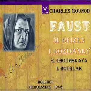 Charles Gounod - M. Reizen, I. Kozlovsky, E. Choumskaya, I. Bourlak, Bolchoï, Niebolssine - Faust mp3 album