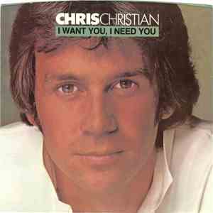 Chris Christian - I Want You, I Need You / I Don't Believe You mp3 album