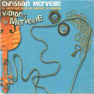 Christian Merveille, Orchestre Royal de Chambre de Wallonie - Violons Et Merveille mp3 album