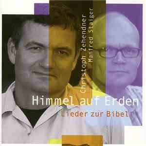 Christoph Zehendner / Manfred Staiger - Himmel Auf Erden (Lieder Zur Bibel) mp3 album