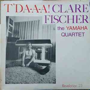 Clare Fischer & the Yamaha Quartet - T'DA-A-A! CLARE FISCHER & the YAMAHA QUARTET mp3 album