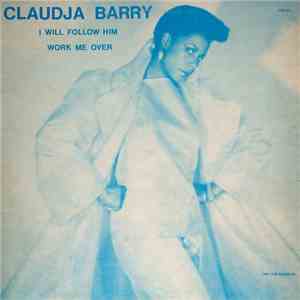 Claudja Barry - I Will Follow Him / Work Me Over mp3 album