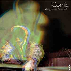 Comic  - Wo Geht Die Reise Hin? mp3 album