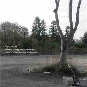 Convulsia (Convulsia Darklove) - Gypsy's Having A Broken Dream mp3 album