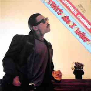 Corporate Chairman - That's All I Want mp3 album