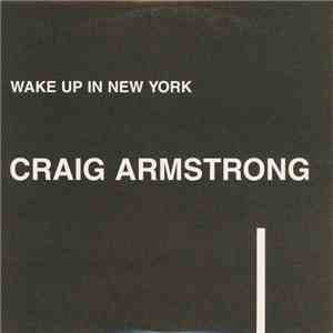 Craig Armstrong - Wake Up In New York mp3 album