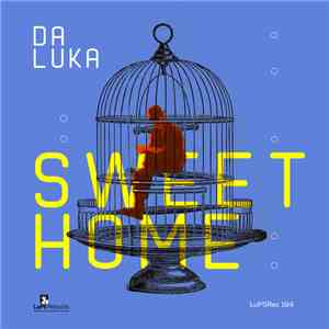 Da Luka - Sweet Home mp3 album