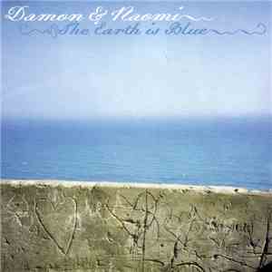 Damon & Naomi - The Earth Is Blue mp3 album