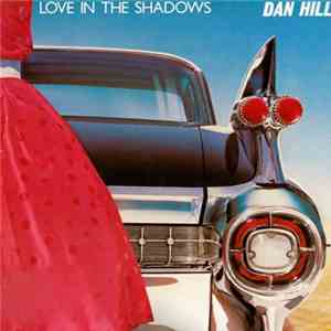Dan Hill - Love In The Shadow mp3 album