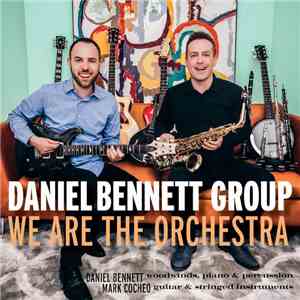 Daniel Bennett Group - We Are the Orchestra mp3 album