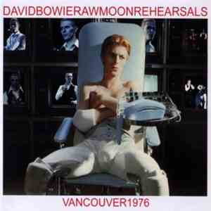 David Bowie - Raw Moon Rehearsals (Vancouver 1976) mp3 album