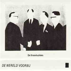 De Kroonluchters - De Wereld Voorbij mp3 album