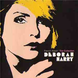Deborah Harry - French Kissin' - The Collection mp3 album