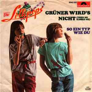 Die Lollipops  - Grüner Wird's Nicht (Then He Kissed Me) mp3 album