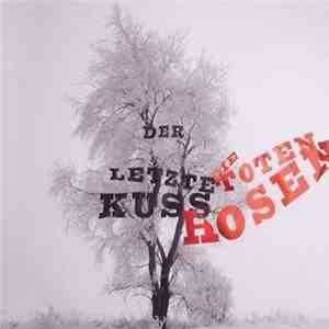 Die Toten Hosen - Der letzte Kuss mp3 album