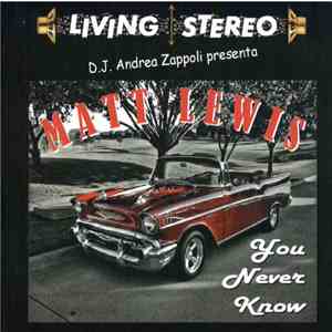 D.J. Andrea Zappoli presenta Matt Lewis - You Never Know mp3 album