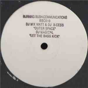 DJ Mix Matt & DJ X-Cess / DJ Magical - Outer Space / Let The Bass Kick mp3 album