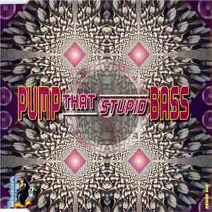 DJ Weirdo & DJ Sim - Pump That Stupid Bass mp3 album