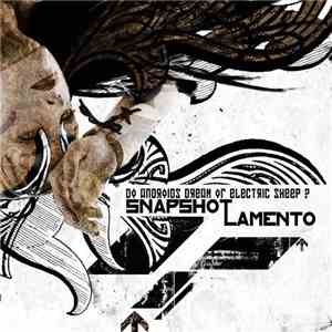 Do Androids Dream Of Electric Sheep? - Snapshot Lamento mp3 album