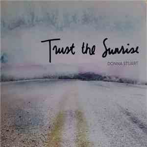 Donna Stuart - Trust The Sunrise mp3 album