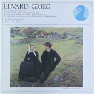 Edvard Grieg, Oslo Filharmoniske Orkester, Mariss Jansons - Fra Holbergs Tid Op. 40 / To Melodier Op. 53: Norsk Og Det Første Møte / To Elegiske Melodier Op. 34: Hjertesår Og Siste Vår / To Nordiske Melodier Op. 63: I Folketonestil Og Kulokk/Stabbelåten mp3 album