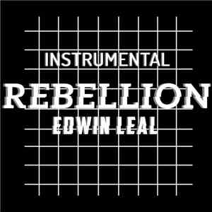 Edwin Leal - Rebellion (Instrumental) mp3 album
