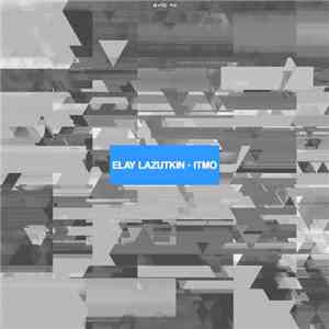 Elay Lazutkin - Itmo mp3 album