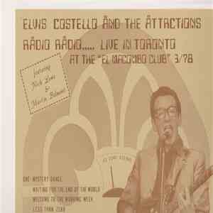 Elvis Costello & The Attractions - Radio Radio... Live In Toronto At The "El Mocambo Club" 3 / 78 mp3 album