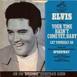 Elvis - Your Time Hasn't Come Yet, Baby / Let Yourself Go mp3 album