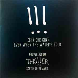 !!! - Even When The Water's Cold mp3 album