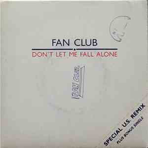 Fan Club - Don't Let Me Fall Alone mp3 album