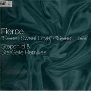 Fierce  - Sweet Sweet Love (Stepchild Remix) mp3 album