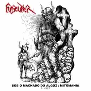 Flagelador - Sob O Machado Do Algoz / Mitomania mp3 album