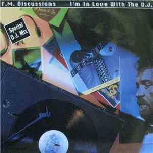 F.M. Discussions - I'm In Love With The D.J. mp3 album