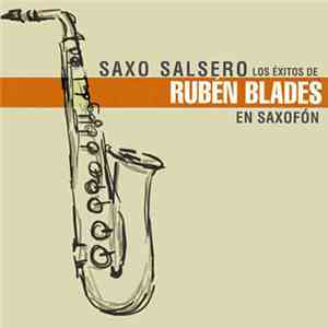 Francisco Díaz  - Saxo Salsero Los Éxitos de Rubén Blades En Saxofón mp3 album