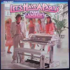 Franz Lambert - Let's Have A Party 2 mp3 album