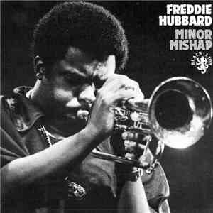 Freddie Hubbard - Minor Mishap mp3 album