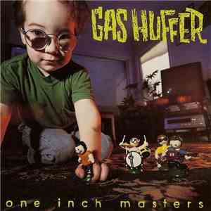 Gas Huffer - One Inch Masters mp3 album
