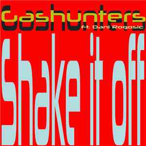 Gashunters, Dani Rogosic - Shake It Off mp3 album