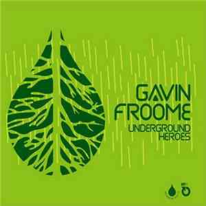 Gavin Froome - Underground Heroes mp3 album