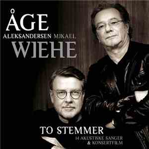 Åge Aleksandersen / Mikael Wiehe - To Stemmer - 14 Akustiske Sanger & Konsertfilm mp3 album