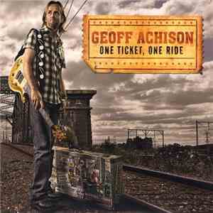 Geoff Achison - One Ticket, One Ride mp3 album