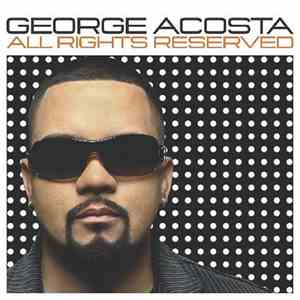 George Acosta - All Rights Reserved mp3 album